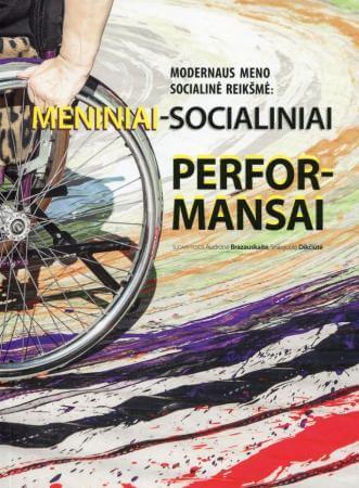 Modernaus meno socialinė reikšmė: meniniai socialiniai performansai
