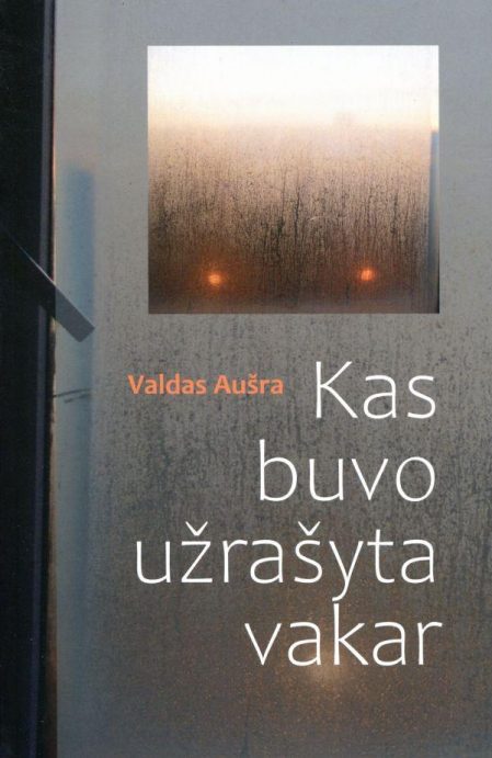 Kas buvo užrašyta vakar